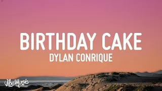 [1 HOUR 🕐] Dylan Conrique - Birthday Cake (Lyrics)