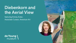 Diebenkorn and the Aerial View feat. curator Emma Acker