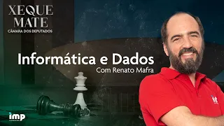 Xeque-Mate Câmara dos Deputados: Revisão Final em Informática e Dados - Renato Mafra