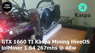 GTX 1660 TI Kaspa Mining HiveOS lolMiner 1.64 267mhs @ 48w