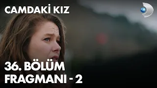 Camdaki Kiz Episode 36 Trailer 2