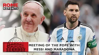 Pope Francis' meetings with Messi and Maradona, Argentina's soccer legends