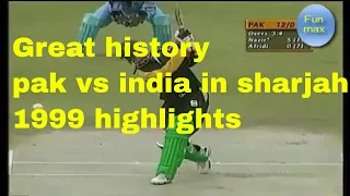 Great history of cricket pak vs india in sharjah cup 1999 highlights