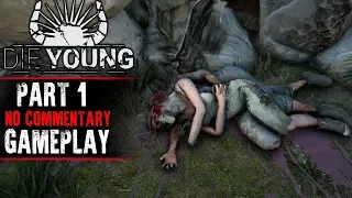 Die Young Gameplay (EARLY ACCESS) - Part 1 (No Commentary)
