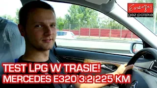 Jazda próbna test LPG: Mercedes E-klasa W211 3.2 225KM 2003r w Energy Gaz Polska na auto gaz BRC P&D