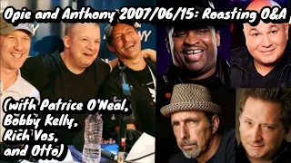 Opie and Anthony - Roasting O&A (with Patrice O'Neal, Robert Kelly, Rich Vos, and Otto)
