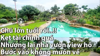 Chú hết làm nổi...! cần bán siêu nhà vườn view hồ độc nhất tại bà rịa Vũng tàu nhìn là mê