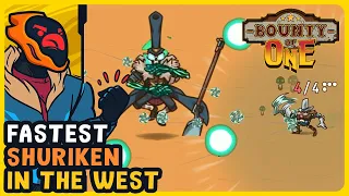 I Became The Fastest Shuriken In The West! - Bounty of One [Early Access]