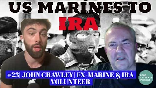 GUNRUNNING FOR IRA, PRISON, UK SPECIAL BRANCH & INFORMANTS | John Crawley, ex-Marine & IRA volunteer