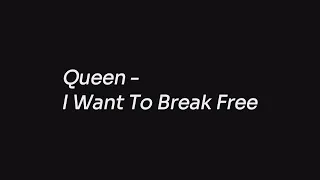 Queen - I Want To Break Free (lyrics)