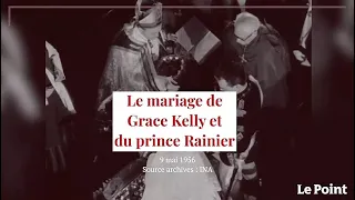 Mai 1956 : le mariage de Grace Kelly et du prince Rainier