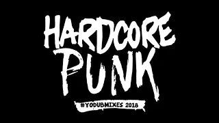 Hardcore + Punk [YoDubMixes 2018]