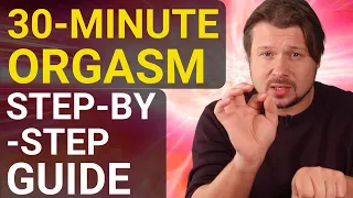 How to touch clitoris for 30-minute Tantric orgasm: FULL WALKTHROUGH | Alexey Welsh