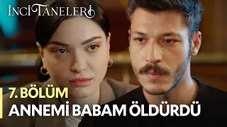 Annemi Babam Öldürdü - İnci Taneleri (7. Bölüm)