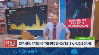 Parsing the Fed's moves is a mug's game, says Jim Cramer