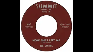 Savoy's - Now She's Left Me