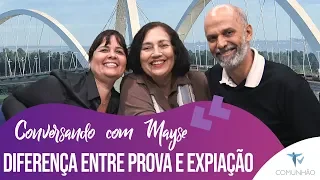 Conversando com Mayse | #119 - Diferença entre prova e expiação - Mayse Braga