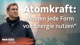 Deutsche AKW abgeschaltet: Söder will zurück zur Atomkraft in Bayern | WDR Aktuelle Stunde