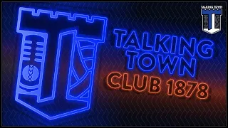 Final Look ahead to QPR - Club 1878- Talking Town Friday Night is the start of the weekend!