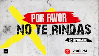 POR FAVOR NO TE RINDAS | Arlés Vanegas | Miércoles 7:00 PM | 22 Septiembre 2021