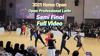 Semi Final Full Video/ 2023 Korea Open 🇰🇷 Open Professional Latin 준결승전