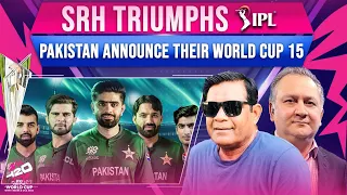 SRH Triumphs | Pakistan Announce Their World Cup 15 | Caught Behind