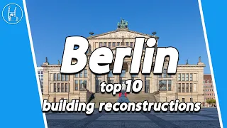 Berlins - top 10 building reconstructions 🇩🇪 4K