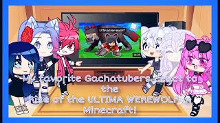 My Favorite Gachatubers react to the Rise of the Ultima WEREWOLF in Minecraft!