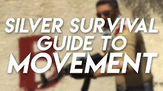 Silver Survival Guide To Movement In CS:GO