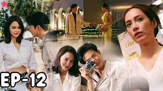 EP -12 // You Touched My Heart 💕 hindi explanation  //Thai Drama Explained in Hindi