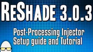 ReShade 3 Setup Tutorial / Overview - Shader Injector SweetFX - Better Graphics