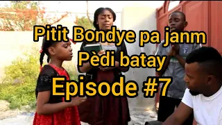 Pitit Bondye pa janm pèdi batay épisode #7 (k-lezo kologèt)