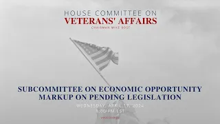 Subcommittee on Economic Opportunity Markup on Pending Legislation