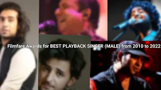 Filmfare Awards for BEST PLAYBACK SINGER (MALE) from 2010 to 2022 | Nominations and Winners