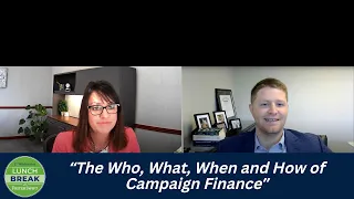 The Who, What, When and How of Campaign Finance