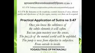 3.47- Sage Patanjali’s Yogasutras - Practical application