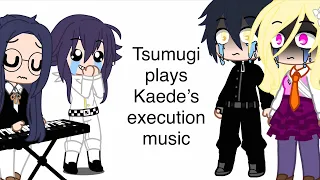 Tsumugi plays Kaede’s execution music|||