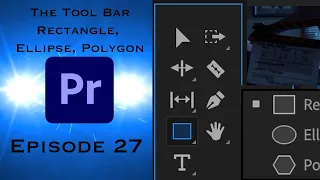 The Tool Bar - Rectangle, Ellipse, Polygon, and Pen - Learning Premiere Pro - Episode 27