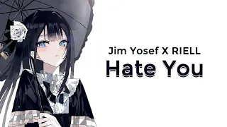 「Nightcore」Jim Yosef x RIELL - Hate You (Lyrics)