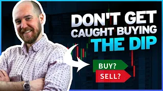 DON'T GET CAUGHT BUYING THE DIP