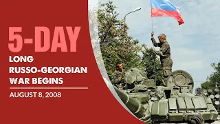 5-day long Russo-Georgian War begins August 8, 2008 - This Day In History