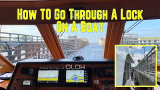 Motor Yacht Cruising⎮How To Go Through A Lock⎮Okeechobee Waterway