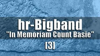 "In Memoriam Count Basie" hr-Bigband 1990 [part 3]