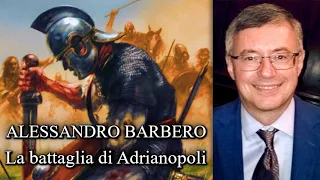 Alessandro Barbero - La battaglia di Adrianopoli - senza musiche