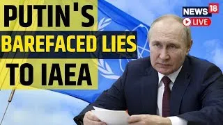 Vladimir Putin LIVE | IAEA LIVE | Russia News LIVE | Russia Ukraine War News | English News Live