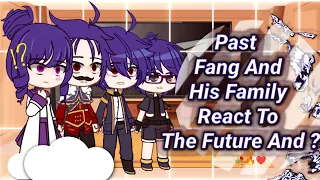 || Past Fang and His Family React to future and ? ||[Original][ The_Devil_Evilla ]