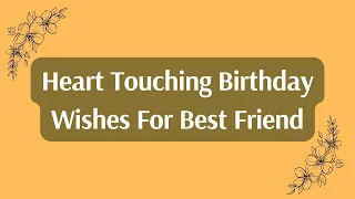 Heart Touching Birthday Wishes For Best Friend ♥️ #happybirthday #birthday #birthdaywishes