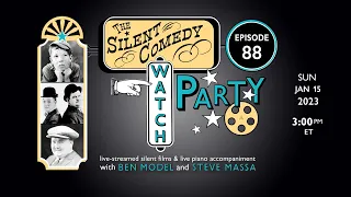 The Silent Comedy Watch Party ep. 88 - 1/15/23 - Ben Model and Steve Massa