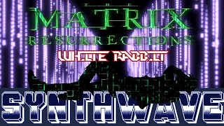 White Rabbit - Matrix Revelations - Synthwave - Dark Synth