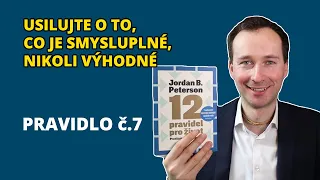 Kniha 12 pravidel pro život (7): Usilujte o to, co je smysluplné, nikoli výhodné